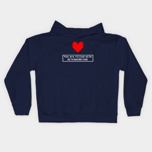 You are filled with DETERMINATION Kids Hoodie